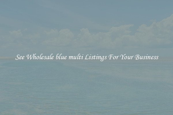 See Wholesale blue multi Listings For Your Business