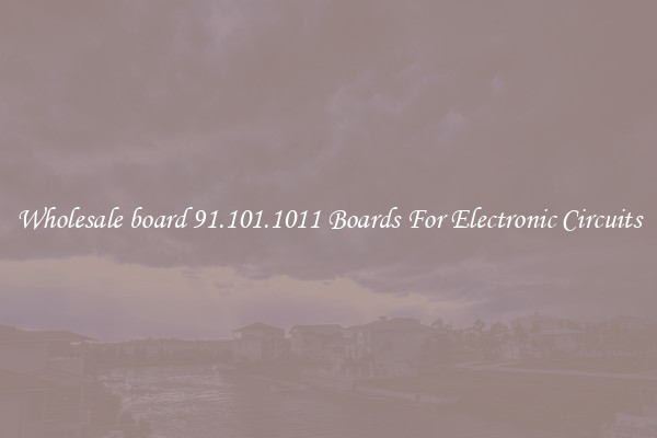 Wholesale board 91.101.1011 Boards For Electronic Circuits
