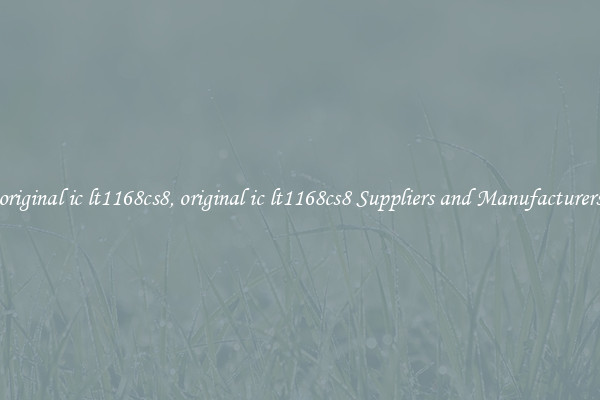 original ic lt1168cs8, original ic lt1168cs8 Suppliers and Manufacturers