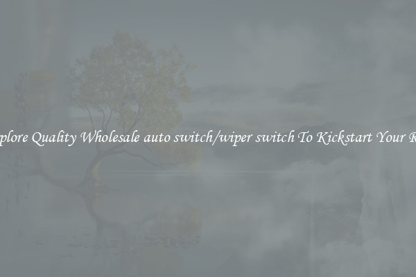 Explore Quality Wholesale auto switch/wiper switch To Kickstart Your Ride