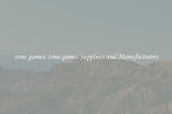 zone games, zone games Suppliers and Manufacturers