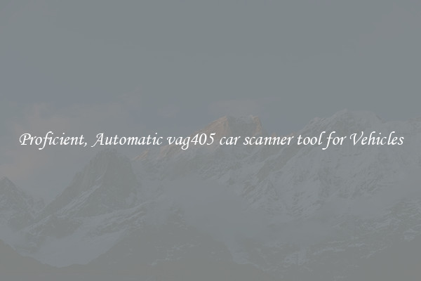 Proficient, Automatic vag405 car scanner tool for Vehicles