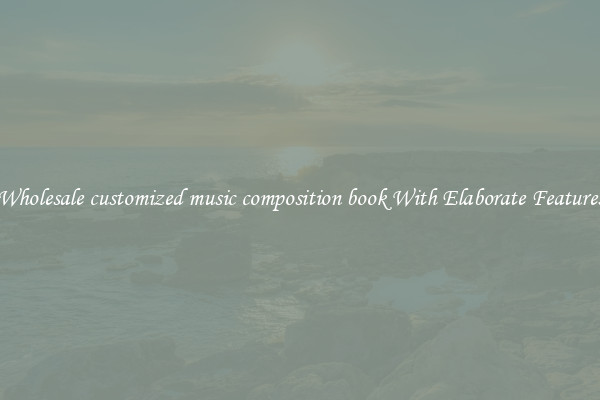 Wholesale customized music composition book With Elaborate Features