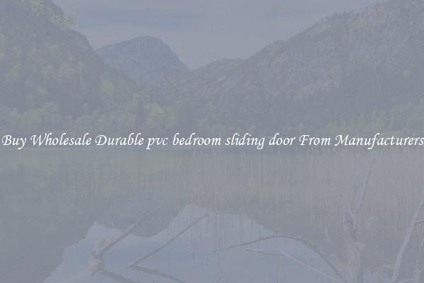 Buy Wholesale Durable pvc bedroom sliding door From Manufacturers