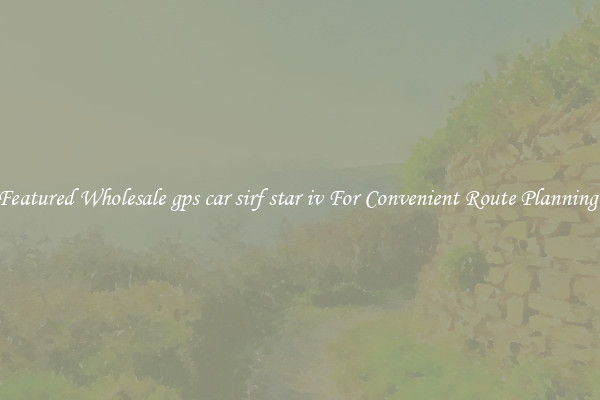 Featured Wholesale gps car sirf star iv For Convenient Route Planning 