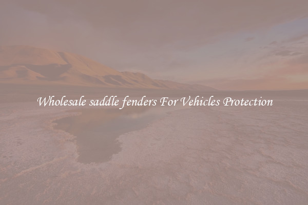 Wholesale saddle fenders For Vehicles Protection