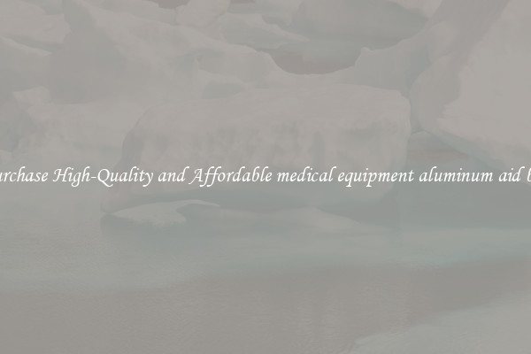 Purchase High-Quality and Affordable medical equipment aluminum aid box