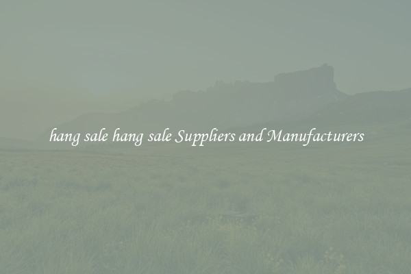 hang sale hang sale Suppliers and Manufacturers