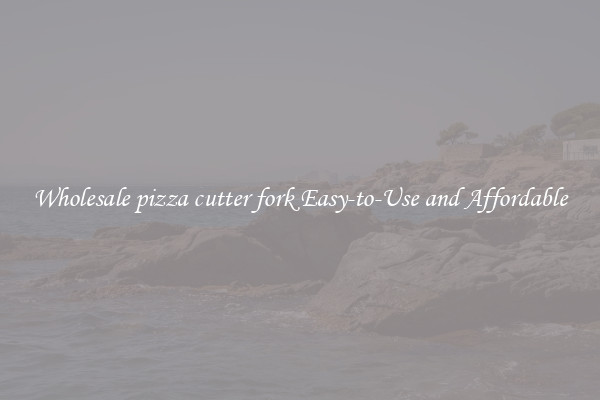 Wholesale pizza cutter fork Easy-to-Use and Affordable