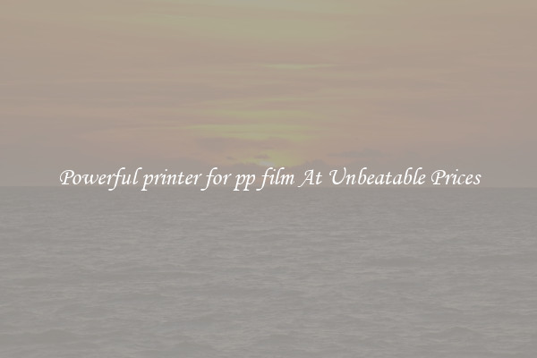 Powerful printer for pp film At Unbeatable Prices