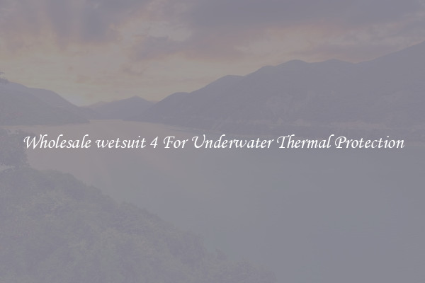 Wholesale wetsuit 4 For Underwater Thermal Protection