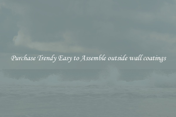 Purchase Trendy Easy to Assemble outside wall coatings