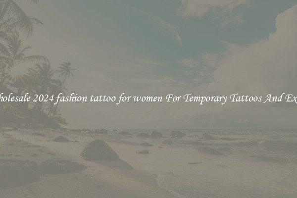 Buy Wholesale 2024 fashion tattoo for women For Temporary Tattoos And Expression